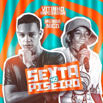 Sexta no Piseiro (feat. Menor Nico) - Single