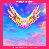 Joy Gives Us Wings (feat. Brian) artwork