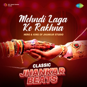 Mehndi Laga Ke Rakhna (Classic Jhankar Beats)