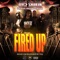 Fired Up (feat. Quin Loc, Bossgame & San Quinn) - Dyce Shakin lyrics