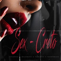 SEX-CRETO (feat. BILLIE MAICO, YAMBLUTYY & NACHITOKLEIN) - Single - TITIANFULL
