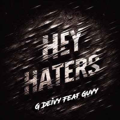 Hey Haters (feat. Guvy) - Single