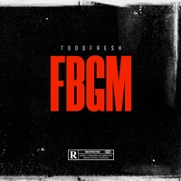 Fbgm - Single - TODDFRE$H