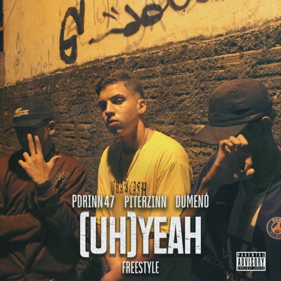 Uh Yeah Freestyle (feat. Dumenó & Pdrinn47) - Single