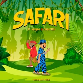 Safari (feat. super kai) D-wayne
