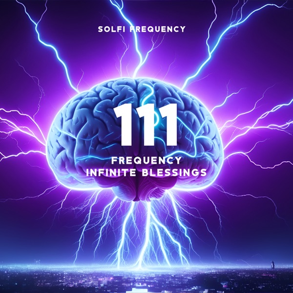 111 Frequency: Infinite Blessings