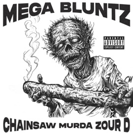 MEGA BLUNTZ (feat. CHAINSAW MURDA) Zour D