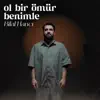 Ol Bir Ömür Benimle