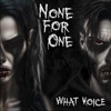 None For One - What Voice
