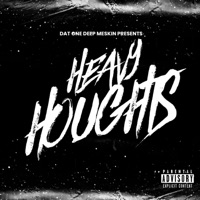 Heavy Thoughts - Single - Dat One Deep Meskin