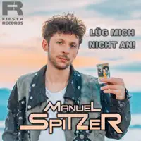Lüg Mich Nicht An — Manuel Spitzer