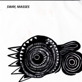 Sway, Masses artwork