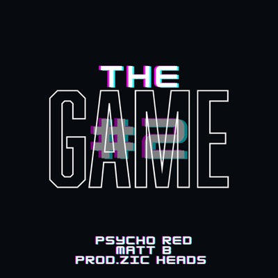 THE GAME#2 (feat. Matt-B & Zic Heads) - Single