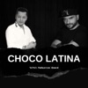 Choco Latina - Single