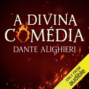 A Divina Comédia (Unabridged) - Dante Alighieri & José Pedro Xavier Pinheiro - tradução