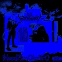 iNeed2Sm0ke420 (feat. !NTWRiXD) - Single - Ewil TheDemonDude!