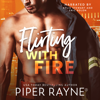 Flirting With Fire - Piper Rayne