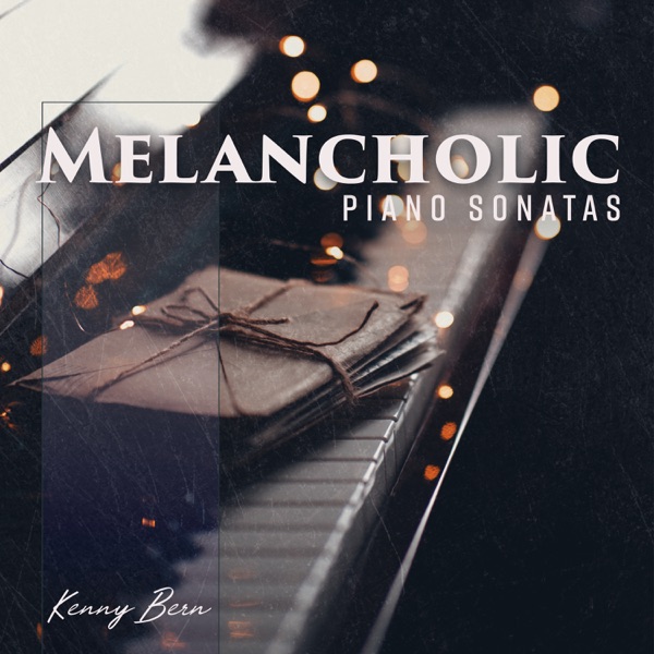 Melancholic Piano Sonatas: Emotional Piano Music to Express Sorrow and Grief, Nostalgic Journey, Living IN the Past