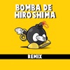 Bomba De Hiroshima (Remix) - Single