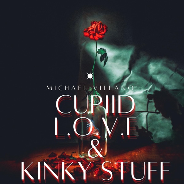 Cupiid L.O.V.E & Kinky Stuff