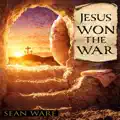 Jesus Won The War