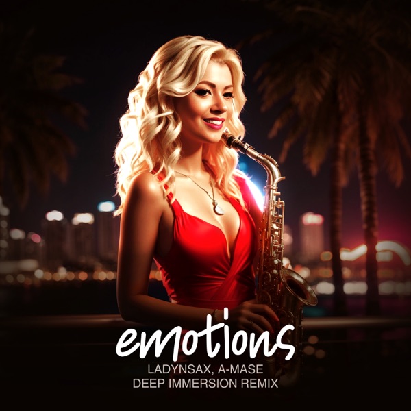 Emotions (Deep Immersion Remix) [feat. Ladynsax] - Single