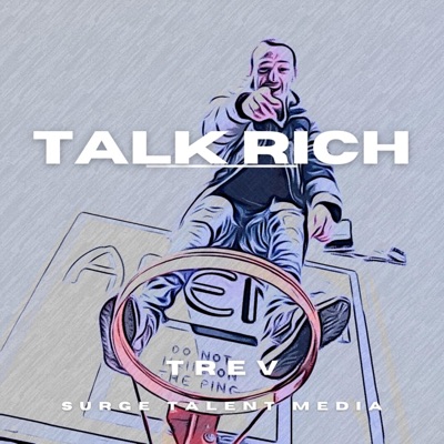 Talk Rich (feat. Trev) - Single