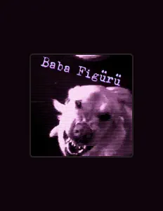收听 Baba Figürü、观看音乐视频、阅读小传、查看巡演日期等 ！