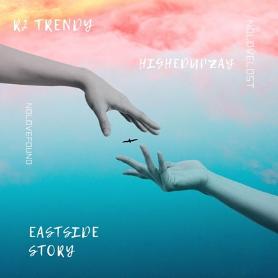 Eastside Story (feat. R2Trendy) - Single