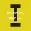 Rising High (Extended Mix) - Shadow Child