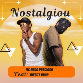 Nostalgiou (feat. Infect Drop) Nego Precioso