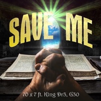 Save Me (feat. K1ng Dr3 & G30) - Single - 70 X 7