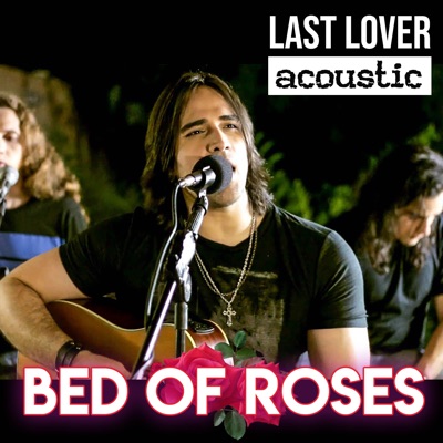 Bed of Roses (Acoustic) - Last Lover | Shazam