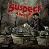 The Suspect Allegedly - You can't kill me, I'm already dead