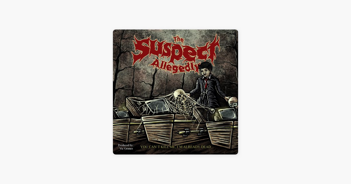 You can't kill me, I'm already dead - Single - Album by The