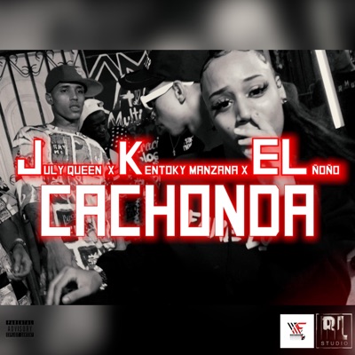 Cachonda (feat. July Queen & El Ñoño) - Single