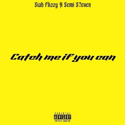 Catch Me if you Can (feat. Semi S7evin) - Single
