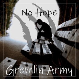 No Hope (feat. 601) Gremlin Army