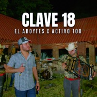 Clave 18 - Single - EL ABOYTES Y Su Carril Izquierdo & Grupo Activo 100