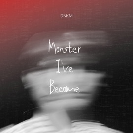 Monster I've Become (Extended Version) DNKM