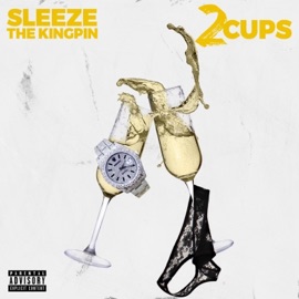 2 Cups Sleeze The Kingpin