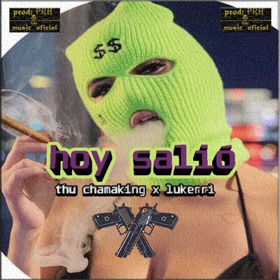 Hoy Salió (feat. Thu Chamaking & Lukerri) - Single