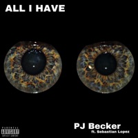 All I Have (feat. Sebastian Lopez) - Single - PJ Becker