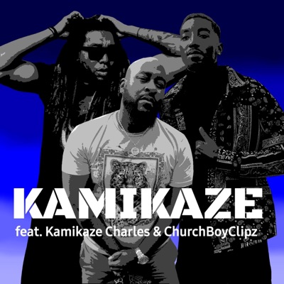 Kamikaze (feat. Kamikazi Charles & Churchboyclipz) - Single