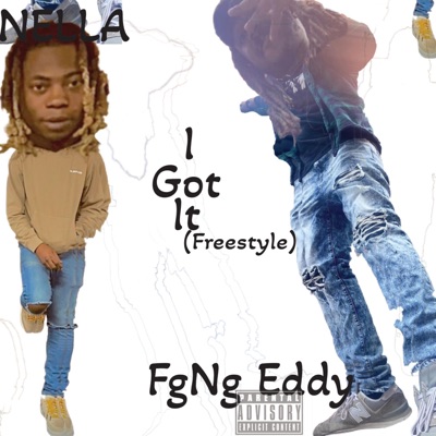 I got it (freestyle) (feat. FgNg Eddy) - Single