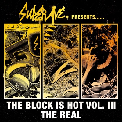 SuperAve. Presents: The Block Is Hot, Vol. III, The Real (DJ Mix)