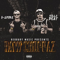 Raw Choppaz (feat. Killa Beat & I Spire) - Single - Bedbury Music