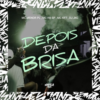 Depois da Brisa (feat. Mc KF7 & MC RB SP) - Single