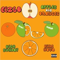 Apples & Oranges (feat. High Sunday & King Nova) - Single - Eizlo