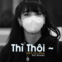 Thì Thôi (Slowed) - Single - TVK & NAL